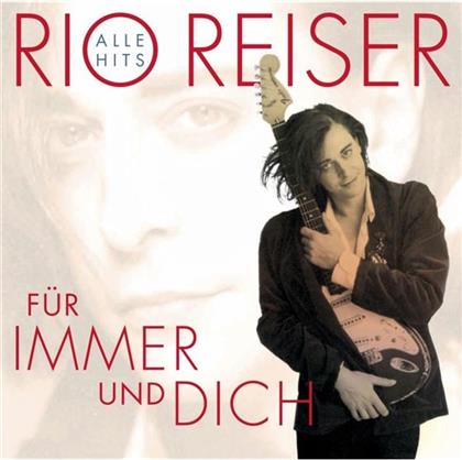 Rio Reiser - Für Immer Und Dich: Alle Hits