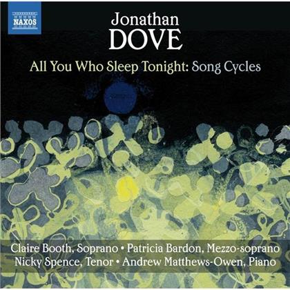 Jonathan Dove, Claire Booth, Patricia Bardon, Nicky Spence & Andrew Matthews-Owen - All You Who Sleep Tonight - Song Cycles