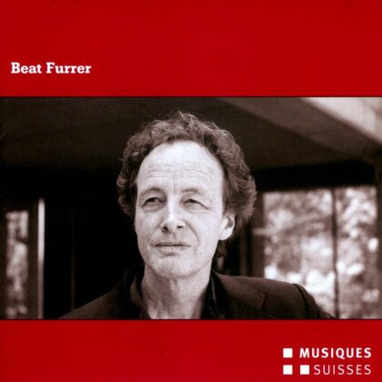 Beat Furrer - Komponisten Portrait - Musiques Suisses