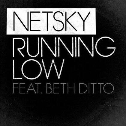 Netsky feat. Beth Ditto (Gossip) - Running Low (12" Maxi)