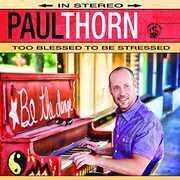 Paul Thorn - Too Blessed To Be Stressed (LP)