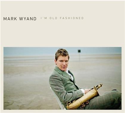 Mark Wyand - I'm Old Fashioned (2 LPs)