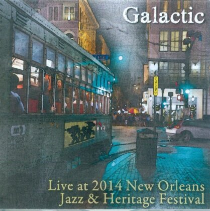Galactic - Live At Jazz Fest 2014
