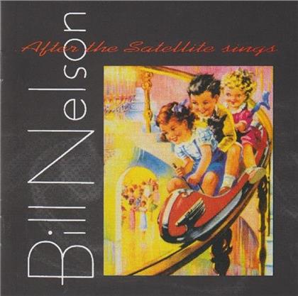 Bill Nelson - After The Satellite Sings