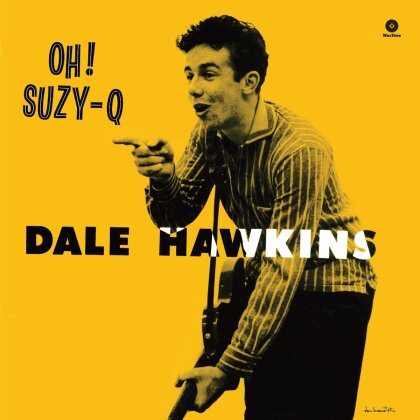 Dale Hawkins - Oh! Suzy-Q - Wax Time (LP)