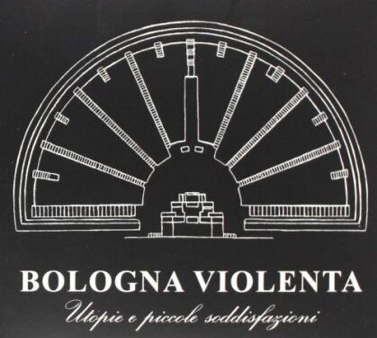 Bologna Violenta - Utopie E Piccole (LP)