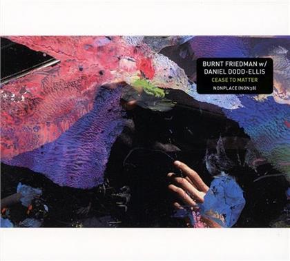 Burnt Friedman & Daniel Dodd-Ellis - Cease To Matter