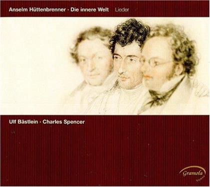 Ulf Bästelein, Spencer & Anselm Huettenbrenner (1794 - 1868) - Lieder - Die innere Welt