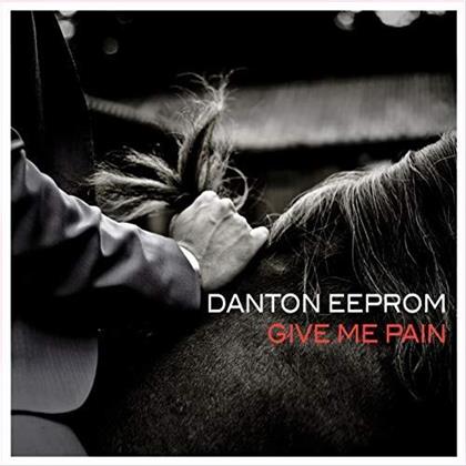 Danton Eeprom - Give Me Pain (12" Maxi)