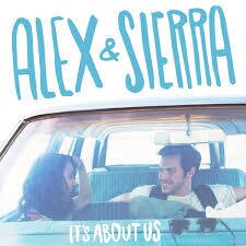 Alex & Sierra - It's About Us