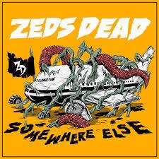 Zeds Dead - Somewhere Else (LP)