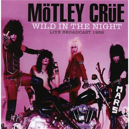Mötley Crüe - Wild In The Night - Live In Pasadena, 1982