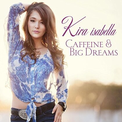 Kira Isabella - Caffeine & Big Dreams