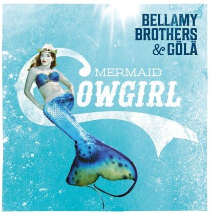 Bellamy Brothers & Gölä - Mermaid Cowgirl