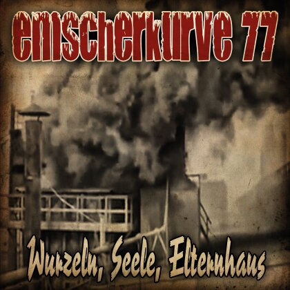 Emscherkurve 77 - Wurzeln, Seele, Elternhaus - 7 Inch (7" Single)