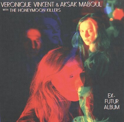 Vincent Veronique & Maboul Aksak - Ex-Futur Album