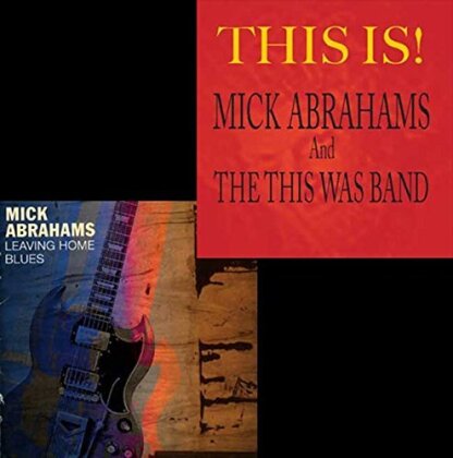 Mick Abrahams - Leaving Home Blues/This (2 CDs)