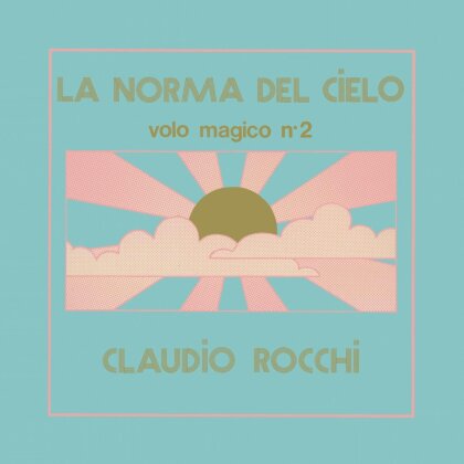 Claudio Rocchi - La Norma Del Cielo - Volo Magico No. 2 (New Version)