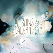 All Sons & Daughters - ---
