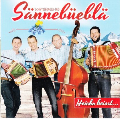 Schwyzerörgeli-Trio Sännebüeblä - Heicho Heisst...