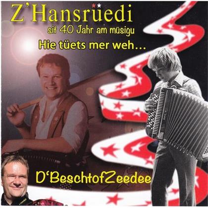 Z'hansrüedi - Hie Tüets Mer Weh