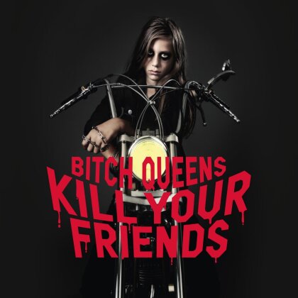 Bitch Queens - Kill Your Friends (LP)