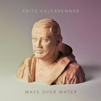 Fritz Kalkbrenner - Ways Over Water (2 LPs)