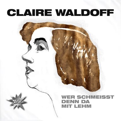 Claire Waldoff - Wer Schmeisst Denn Da Mit Lehm