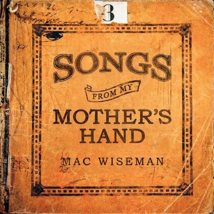 Mac Wiseman - Songs From My Mothers' Hand