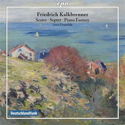 Friedrich Kalkbrenner (1785-1849), Konstanze Eickhorst & Linos-Ensemble - Sextet In G Major Op. 58, Septet, Piano Fantasy