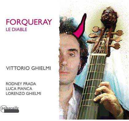 Vittorio Ghielmi, Rodney Prada, Antoine Forqueray (1671-1745), Lorenzo Ghielmi & Luca Planca - Le Diable