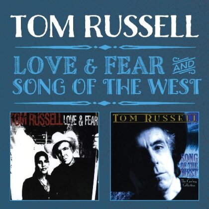 Tom Russell - Love & Fear/Song Of The (2 CDs)