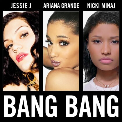 Jessie J, Ariana Grande & Nicki Minaj - Bang Bang - 2 Track