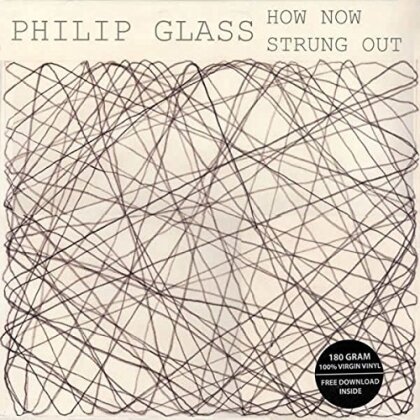 Philip Glass (*1937) - How Now / Strung Out (LP + Digital Copy)