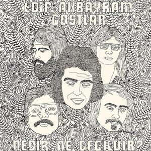 Edip Akbayram & Dostlar - Nedir Ne Degildir (Version Remasterisée)