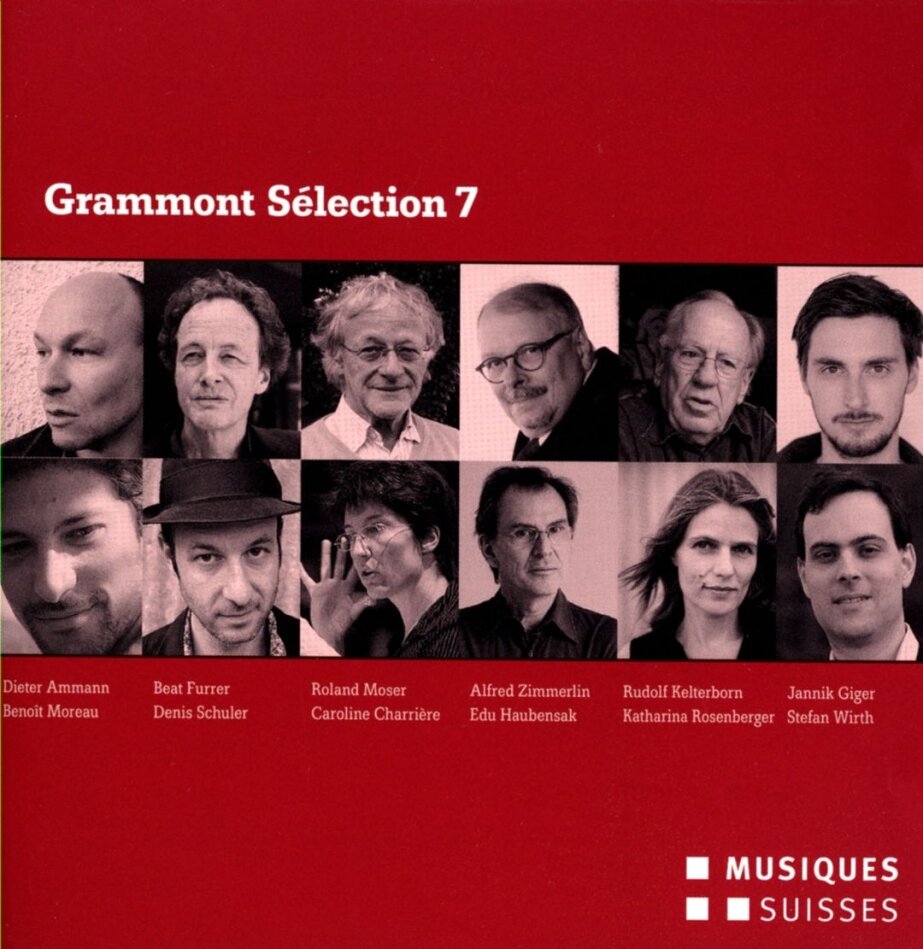 +, Denis Schuler (*1970), Dieter Ammann (*1962), Isabelle Schnöller, Simone Keller, … - Grammont Selection 7: Ua 2013 (2 CDs)