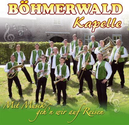 Böhmerwaldkapelle - Mit Musik Geh'n Wir Auf Reisen