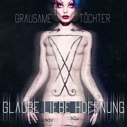 Grausame Töchter - Glaube Liebe Hoffnung (Limited Edition, 2 CDs)