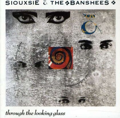 Siouxsie & The Banshees - Through The Looking Glas (Expanded Edition, Remastered)