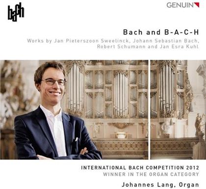 Johann Sebastian Bach (1685-1750), Jan Pieterszoon Sweelinck, Robert Schumann (1810-1856), Jan Esra Kuhl (*1988) & Johannes Lang - Bach And B-A-C-H - International Bach Competition 2012