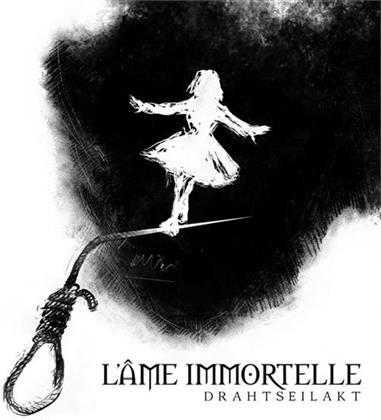 L'Ame Immortelle - Drahtseilakt