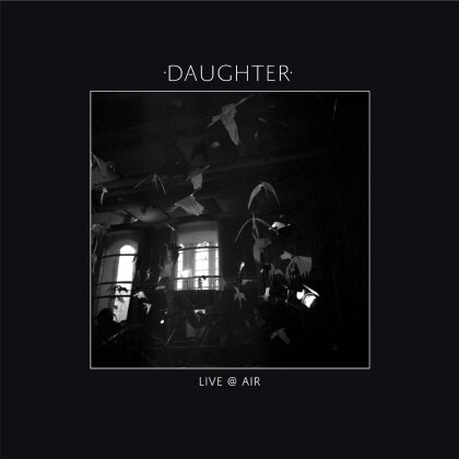 Daughter - Live @ Air (12" Maxi)