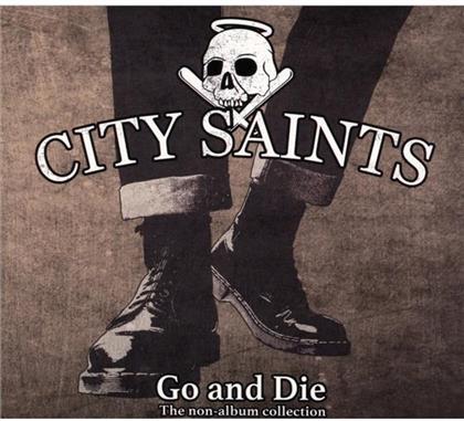 City Saints - Go And Die - A Collection Of Non-Album Tracks