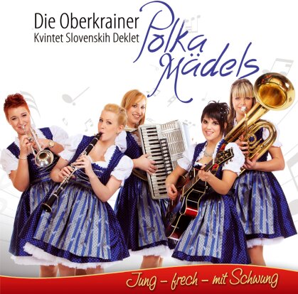 Die Oberkrainer Polka Mädels - Jung, Frech, Mit Schwung