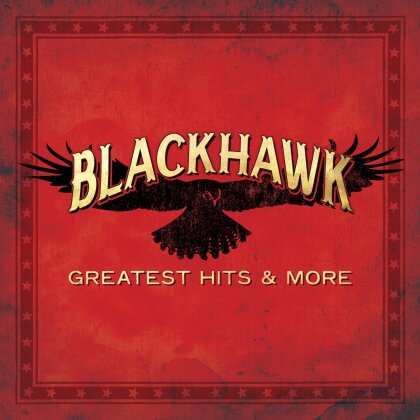 Blackhawk - Greatest Hits & More