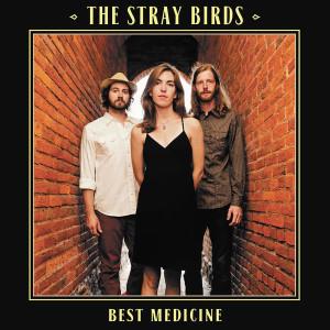 Stray Birds - Best Medicine