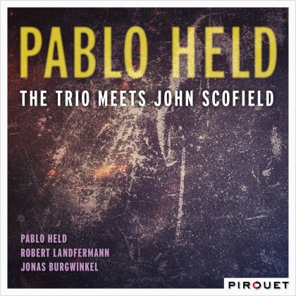 Pablo Held & John Scofield - Trio Meets John Scofield