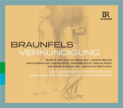 Walter Braunfels (1882 -1954), Ulf Schirmer, Juliane Banse, Janina Baechle, Hanna Schwarz, … - Verkuendigung (2 CD)