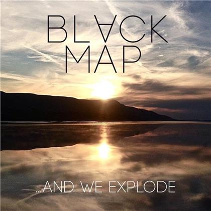 Black Map - And We Explode (Digipack)