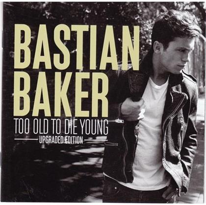 Bastian Baker - Too Old To Die Young - Upgraded Edition